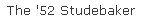 The '52 Studebaker