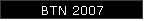 BTN 2007