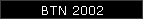 BTN 2002