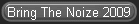 Bring The Noize 2009