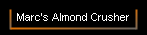 Marc's Almond Crusher