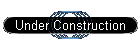 Under Construction