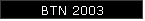 BTN 2003