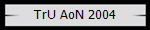 TrU AoN 2004