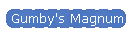 Gumby's Magnum