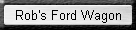 Rob's Ford Wagon
