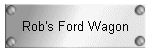 Rob's Ford Wagon