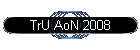 TrU AoN 2008